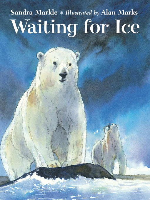 Title details for Waiting for Ice by Sandra Markle - Available